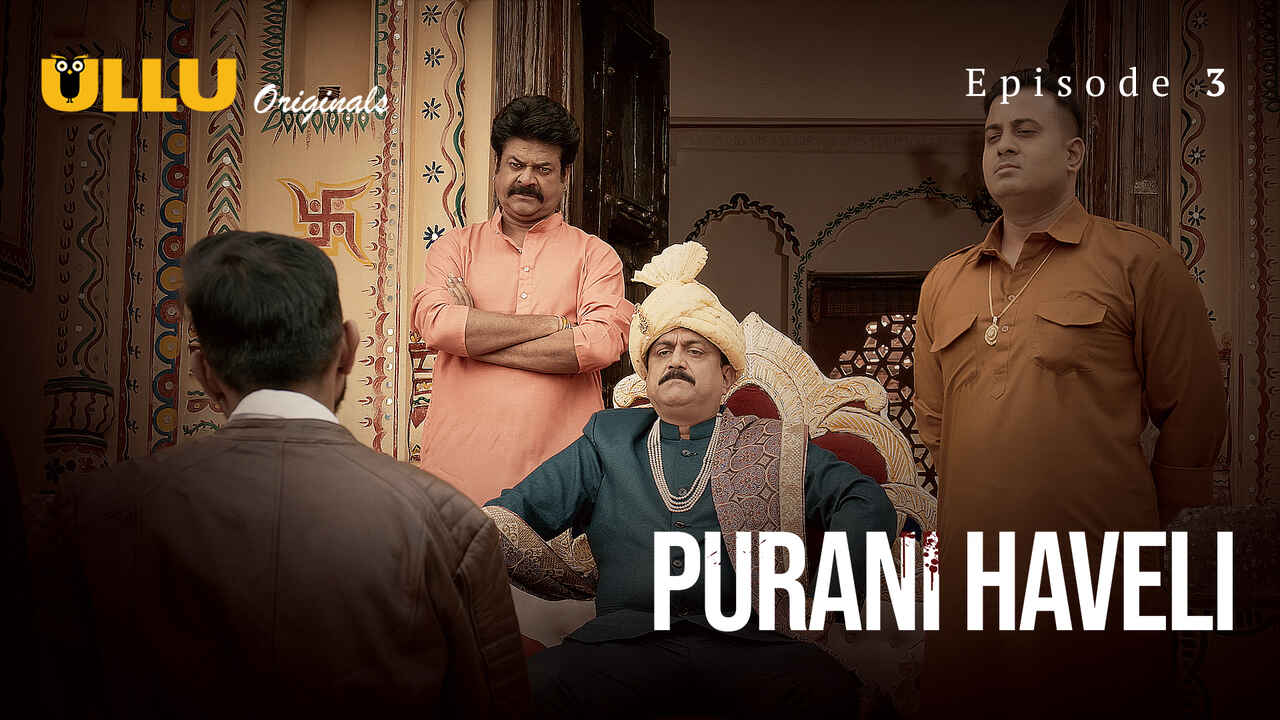 Purani Haveli: Episode Tiga, Nafsu Membara Di Balik Tembok Tua